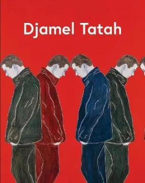 Emmanuelle Brugerolles: Djamel Tatah [2018] hardback