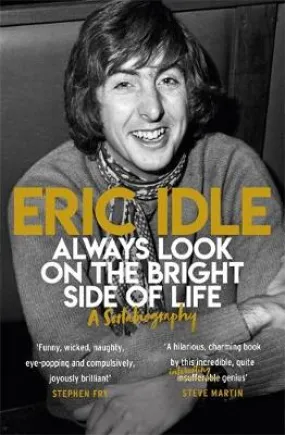 Eric Idle: Always Look on the Bright Side of Life [2019] paperback