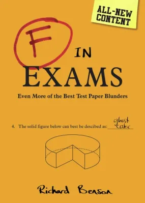 F in Exams : Even More of the Best Test Paper Blunders